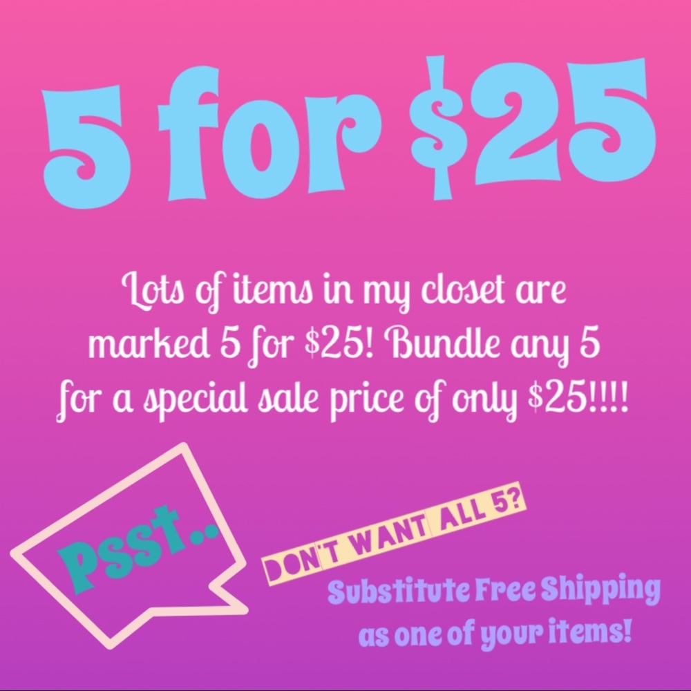 5 for $25 Sale